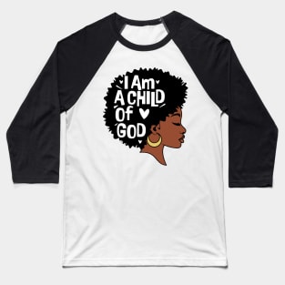 I am a child of God, Black Woman Baseball T-Shirt